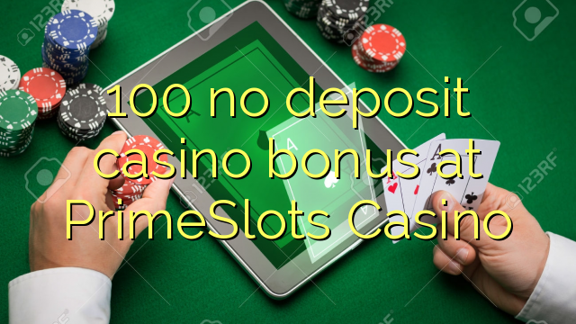 100 no deposit casino bonus at PrimeSlots Casino