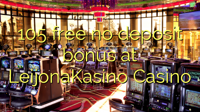 105 free no deposit bonus at LeijonaKasino Casino