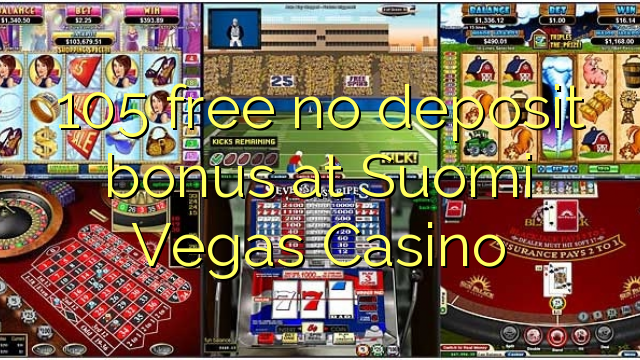 105 free no deposit bonus at Suomi Vegas Casino