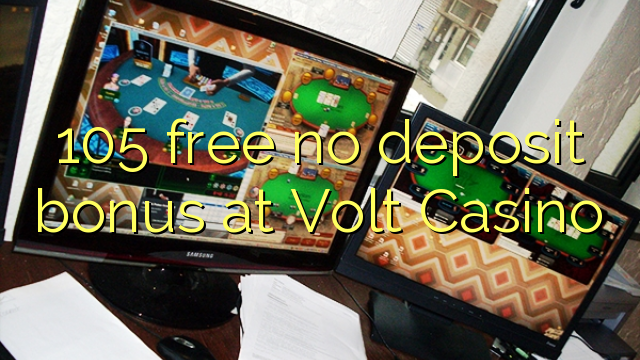 105 free no deposit bonus at Volt  Casino