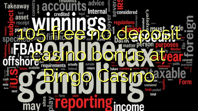 105 liberar bono sin depósito del casino en el Bingo Casino
