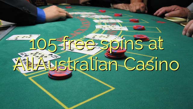 105 free spins at AllAustralian Casino