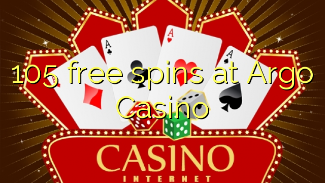 105 free spins at Argo  Casino