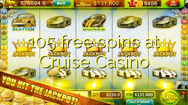 105 free spins at Cruise Casino