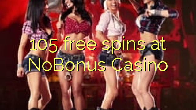 105 free spins at NoBonus  Casino