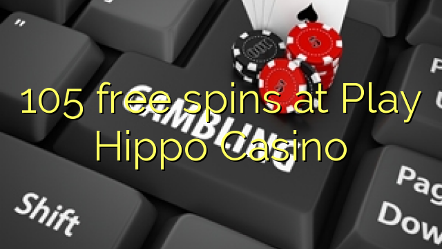 105 free spins at Play Hippo Casino