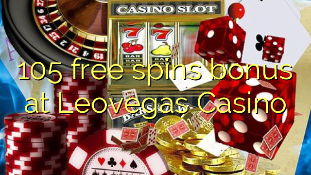 105 free spins bonus at Leovegas Casino