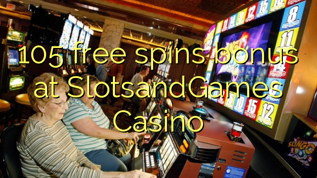 105 free spins bonus at SlotsandGames Casino