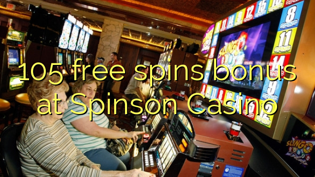 105 free spins bonus at Spinson Casino