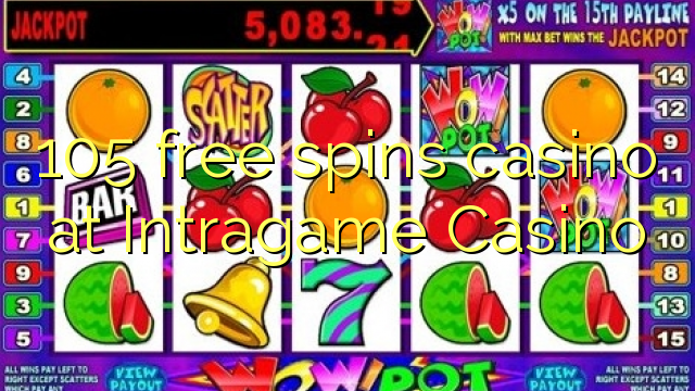 105 free spins casino at Intragame Casino