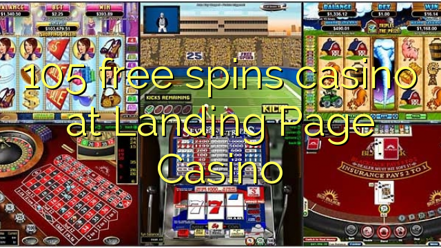 105 free spins casino at Landing Page Casino