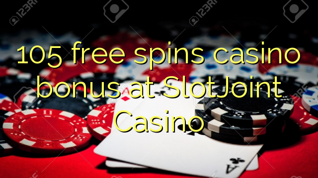 105 free spins casino bonus at SlotJoint Casino