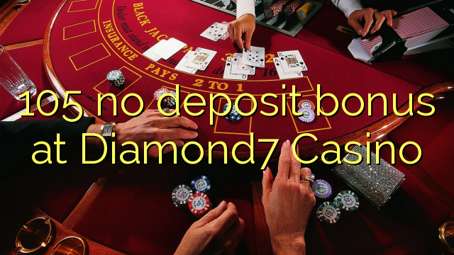 105 euweuh deposit bonus di Diamond7 Kasino