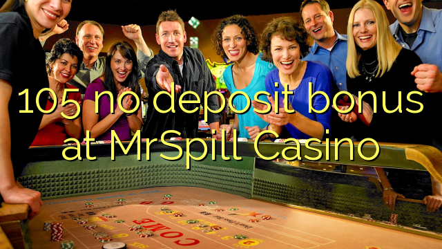 105 no deposit bonus at MrSpill Casino