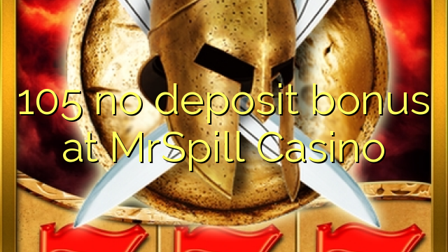 105 ùn Bonus accontu à MrSpill Casino