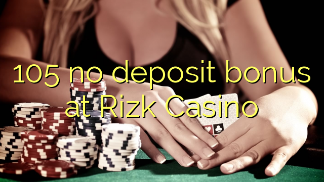 105 ingen innskuddsbonus på Rizk Casino
