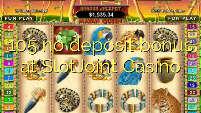 105 no deposit bonus at SlotJoint Casino