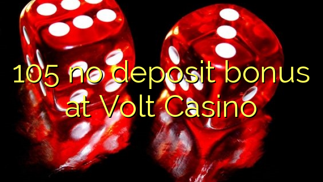 105 no deposit bonus at Volt  Casino