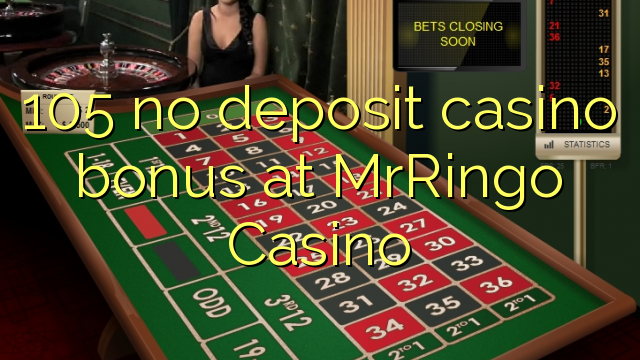 105 без депозит казино бонус MrRingo Казино