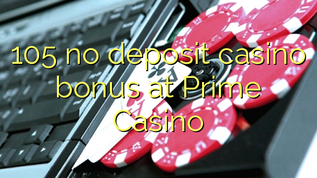 105 Bosh Casino hech depozit kazino bonus