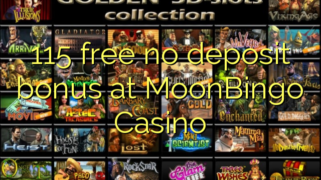 115 free no deposit bonus at MoonBingo Casino