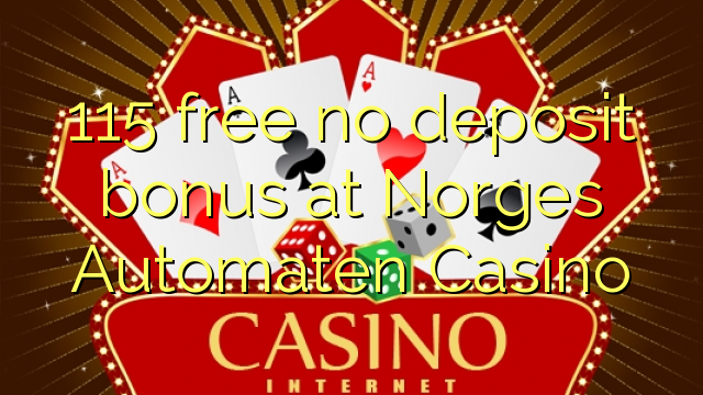 115 no bonus spartinê li Norges Automaten Casino azad