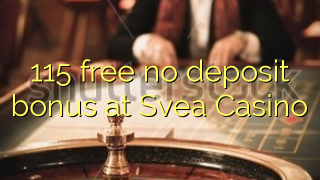 115 free no deposit bonus at Svea  Casino