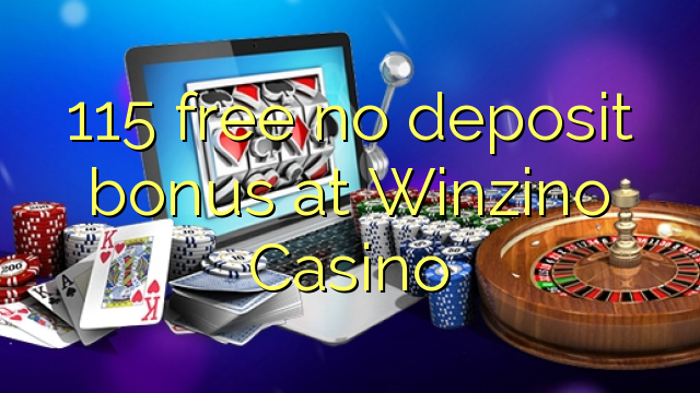 115 free no deposit bonus at Winzino Casino