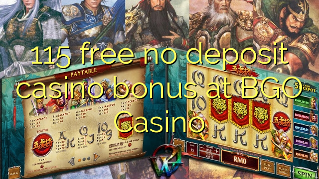 115 free no deposit casino bonus at BGO Casino