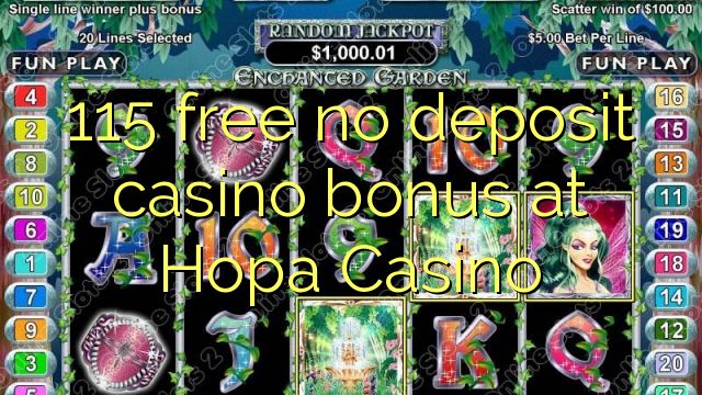 115 free no deposit casino bonus at Hopa Casino