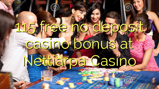 115 free no deposit casino bonus at Nettiarpa Casino