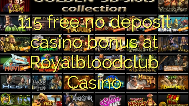 115 free no deposit casino bonus at Royalbloodclub Casino