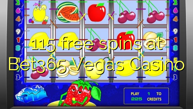 115 free spins at Bet365 Vegas Casino