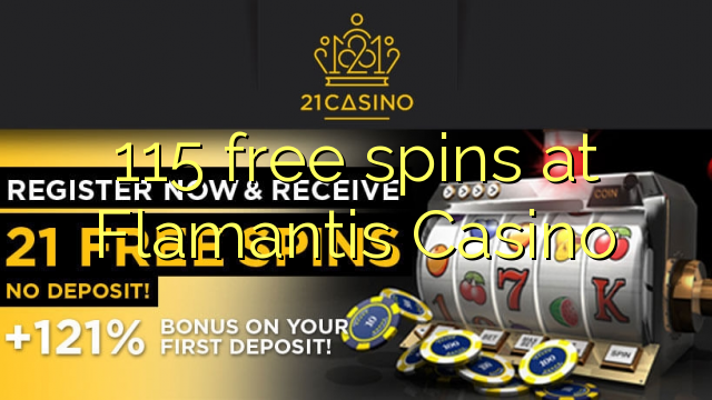 115 free spins at Flamantis Casino