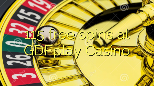 115 free spins sa GDFplay Casino