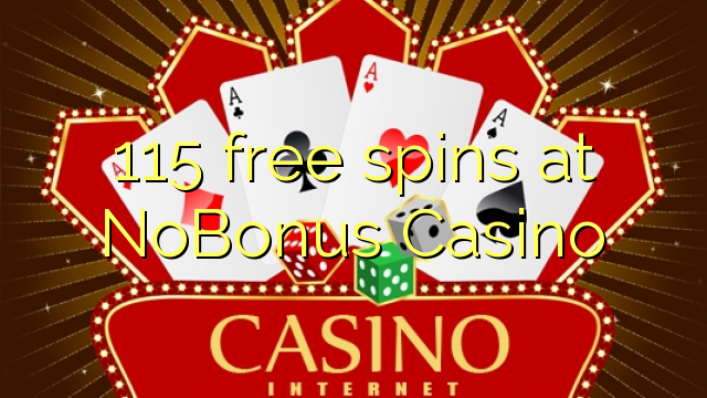 115 free spins at NoBonus  Casino