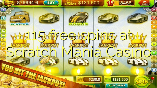 115 free spins at Scratch Mania Casino