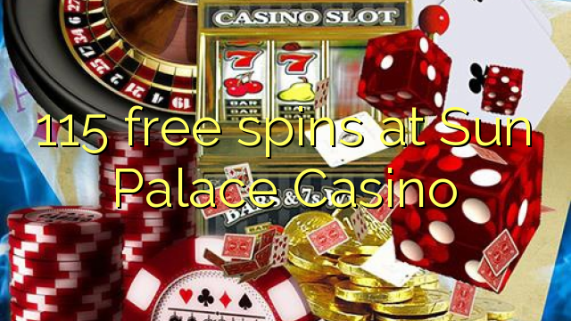 115 free spins at Sun Palace Casino