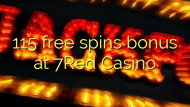 115 free spins bonus at 7Red Casino