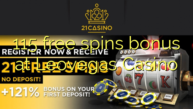 115 miễn phí quay thưởng tại Leovegas Casino