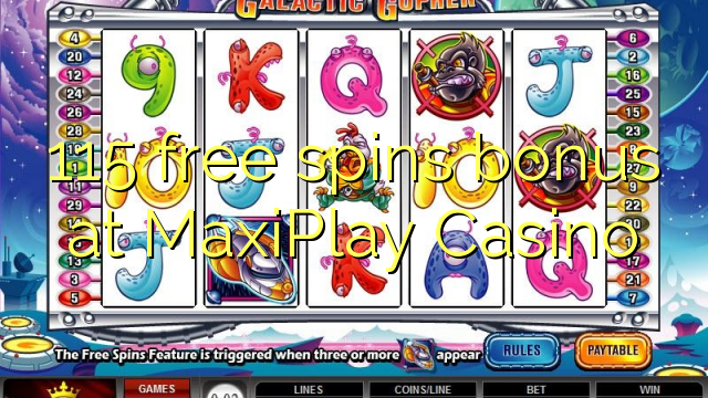 115 free spins bonus a MaxiPlay Casino