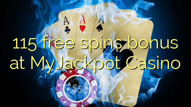 115 free spins bonus at MyJackpot Casino