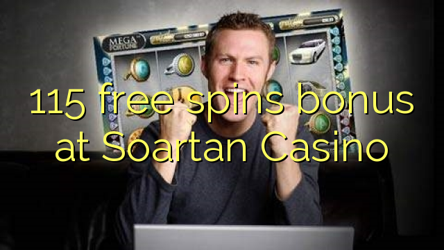 115 free spins bonus sa Soartan Casino