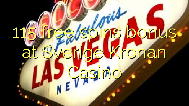 115 free spins bonus at Sverige Kronan Casino