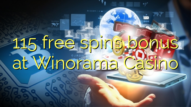 115 free spins bonus at Winorama Casino