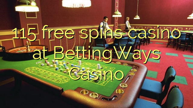 115 free spins casino at BettingWays Casino