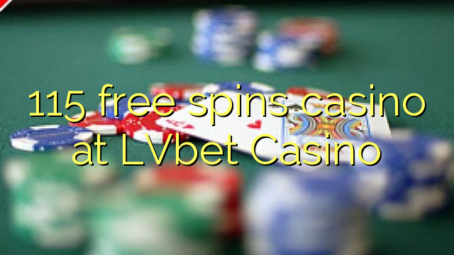 Ang 115 free spins casino sa LVbet Casino