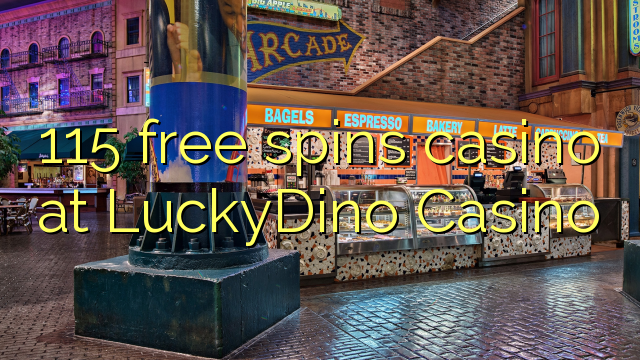 115 free spins casino at LuckyDino Casino