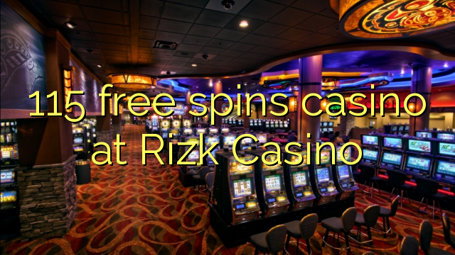 115 free spins casino at Rizk Casino