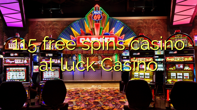 115 free spins casino at luck Casino